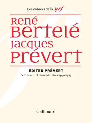 cover image of Éditer Prévert. Lettres et archives éditoriales, 1946-1973